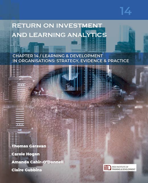 Return on Investment and Learning Analytics: (Learning & Development in Organisations series #14)