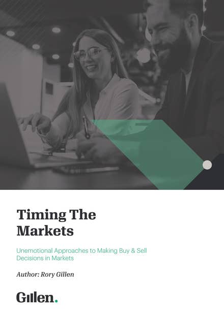 Timing the Markets: Unemotional Approaches to Making Buy & Sell Decisions in Markets