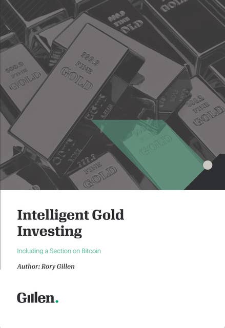 Intelligent Gold Investing: Including a section on Bitcoin