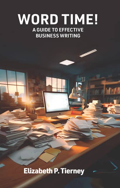 Word Time!: A Guide to Effective Business Writing