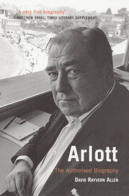 Arlott: The Authorised Biography