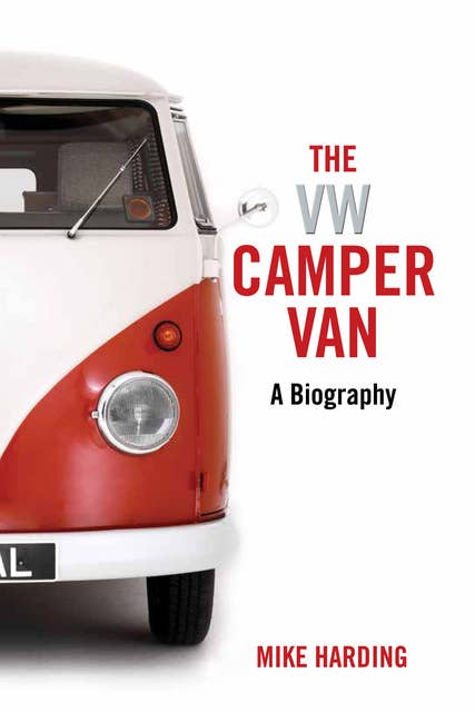 The VW Camper Van: A Biography