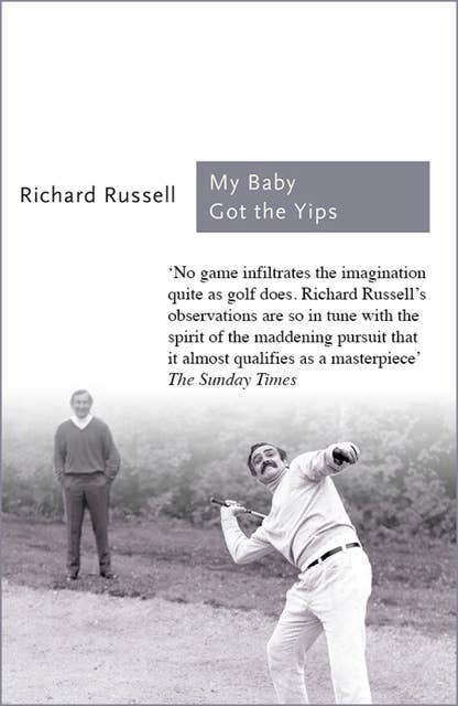 My Baby Got the Yips: The Random Thoughts of an Unprofessional Golfer