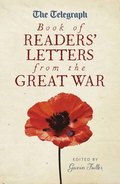 The Telegraph Book of Readers' Letters from the Great War