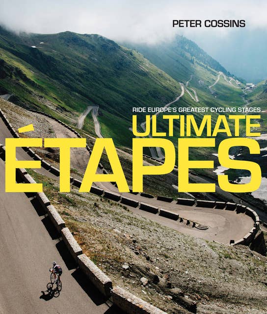 Ultimate Étapes: Ride Europe's Greatest Cycling Stages