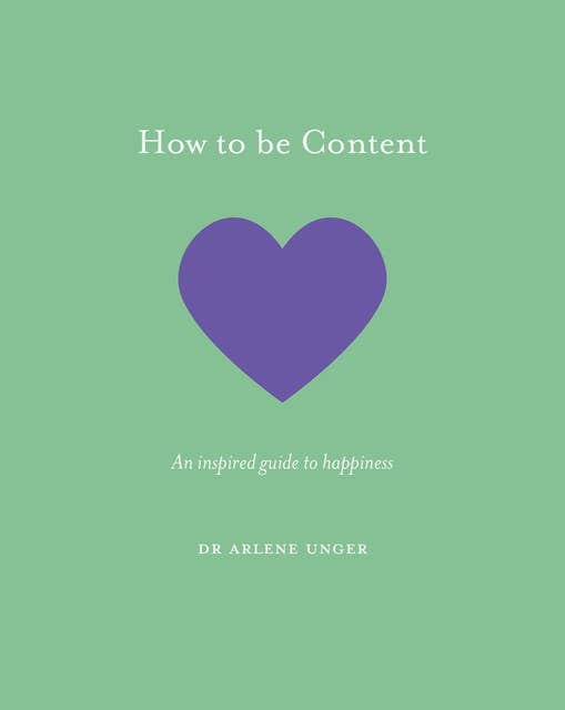 How to be Content: An inspired guide to happiness