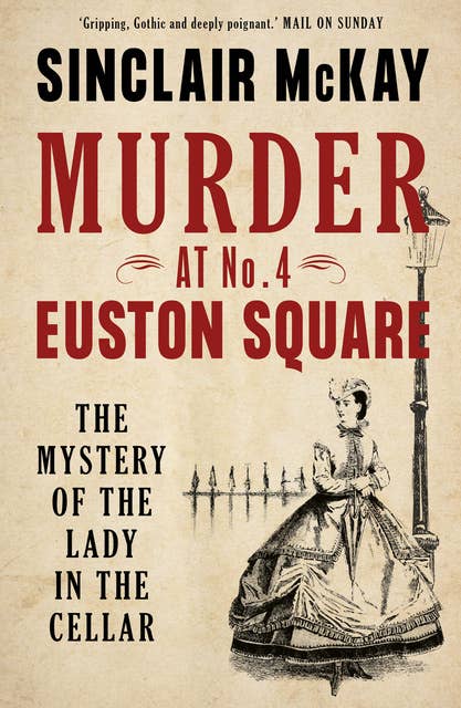 Murder at No. 4 Euston Square: The Mystery of the Lady in the Cellar