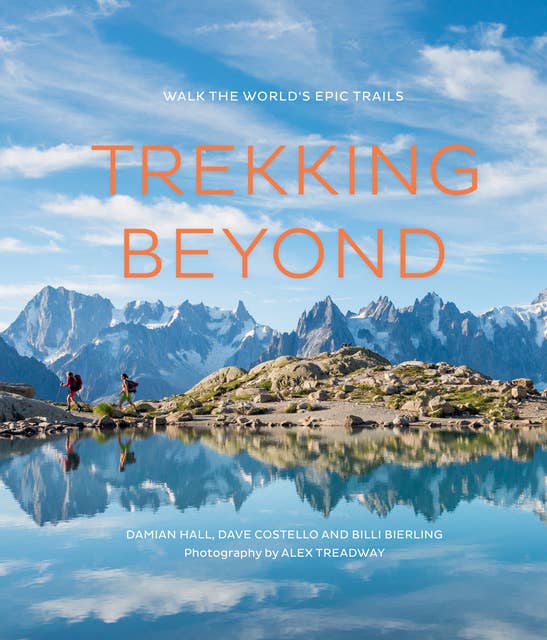 Trekking Beyond: Walk the World's Epic Trails