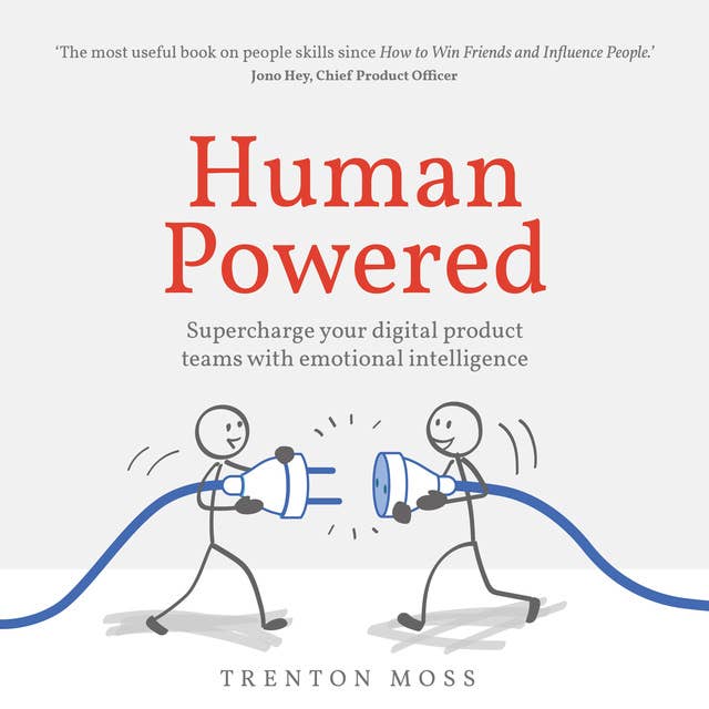 Human Powered: Supercharge your digital product teams with emotional intelligence