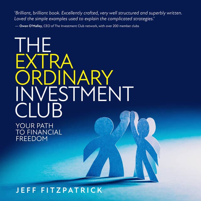 The Extraordinary Investment Club: Your path to financial freedom