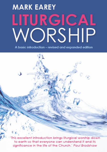 Liturgical Worship: A basic introduction - revised and expanded edition