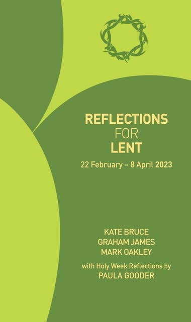 Reflections for Lent 2023: 22 February - 8 April 2023