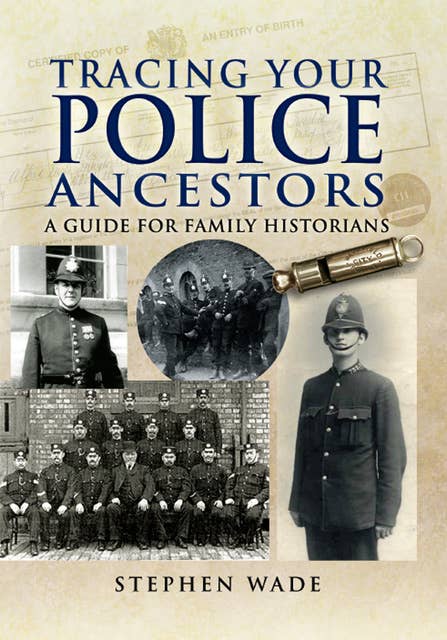 Tracing Your Police Ancestors: A Guide for Family Historians