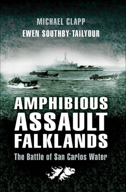 Amphibious Assault Falklands: The Battle of San Carlos Water