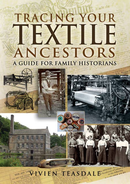Tracing Your Textile Ancestors: A Guide for Family Historians