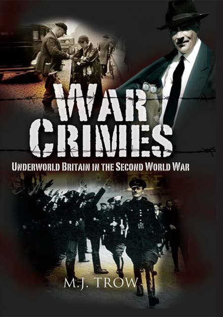 War Crimes: Underworld Britain in the Second World War