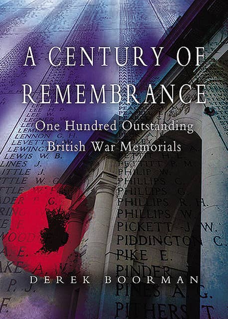 A Century of Remembrance: One Hundred Outstanding British War Memorials