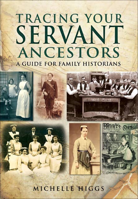 Tracing Your Servant Ancestors: A Guide for Family Historians
