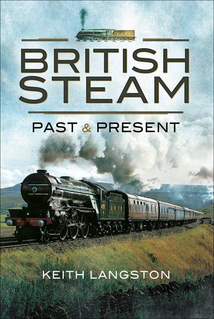 British Steam: Past & Present