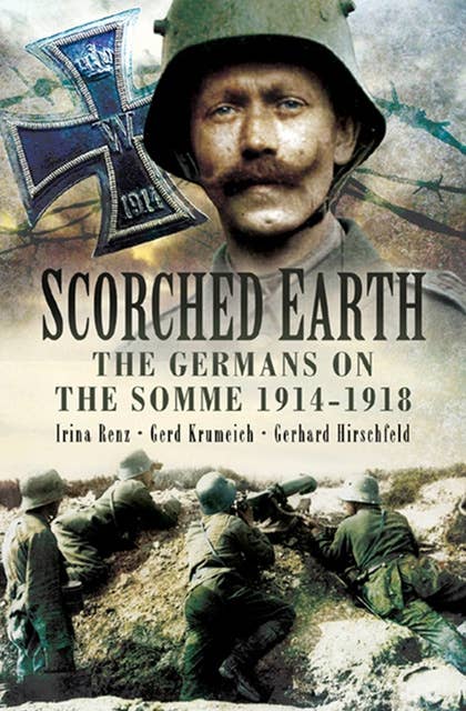 Scorched Earth: The Germans on the Somme, 1914–18