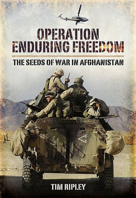 Operation Enduring Freedom: The Seeds of War in Afghanistan