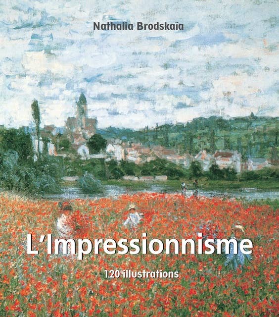 L'Impressionnisme 120 illustrations