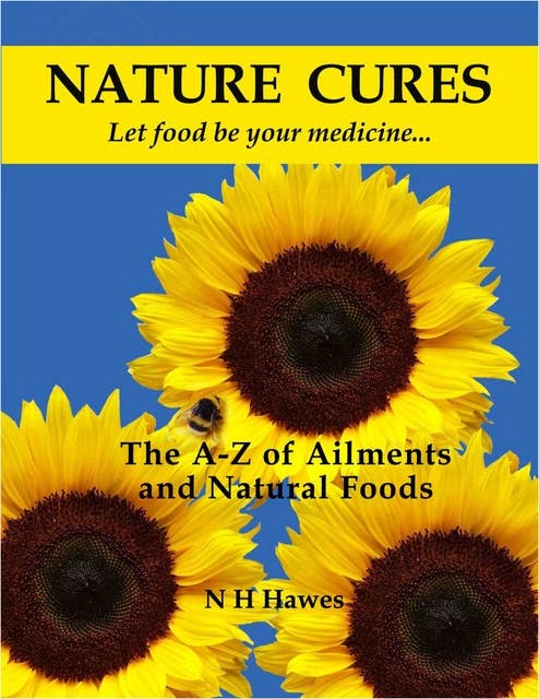 Nature Cures: the A to Z of Ailments and Natural Foods
