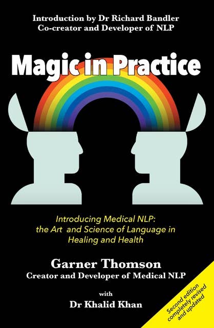 Magic in Practice (Second Edition): Introducing Medical NLP: the art and science of language in healing and health