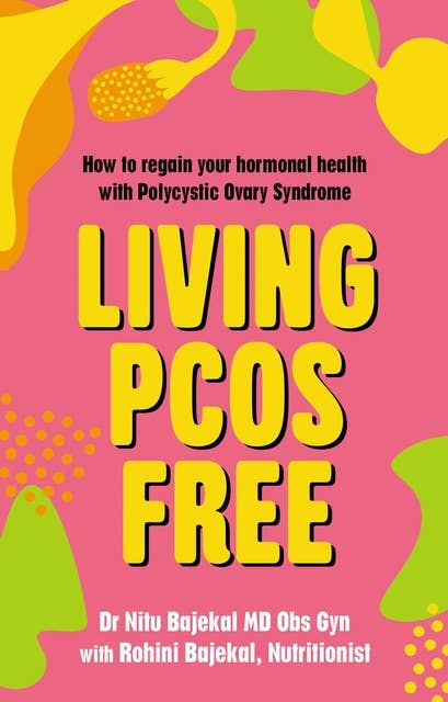Living PCOS Free: How to regain your hormonal health with polycystic ovary syndrome