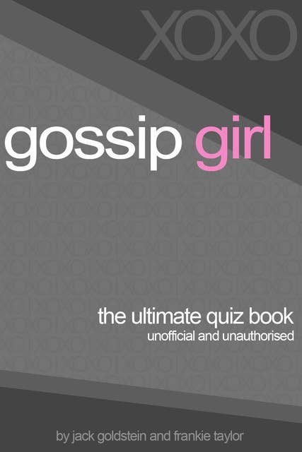 Gossip Girl - The Ultimate Quiz Book