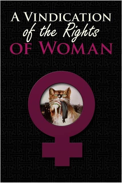 A Vindication of the Rights of Woman