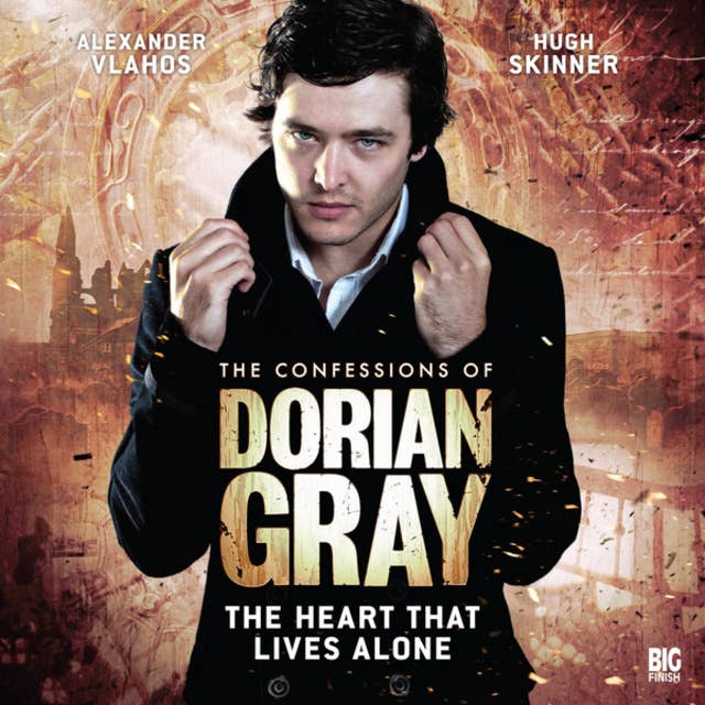 The Confessions of Dorian Gray, Series 1, 4: The Heart That Lives Alone (Unabridged)