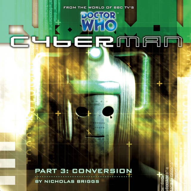 Cyberman, Series 1, 3: Conversion (Unabridged)