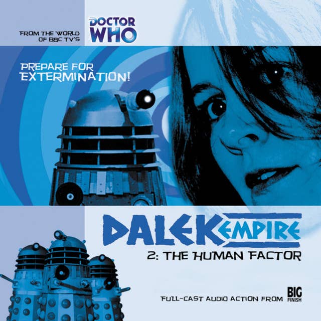 Dalek Empire, Series 1, 2: The Human Factor (Unabridged)