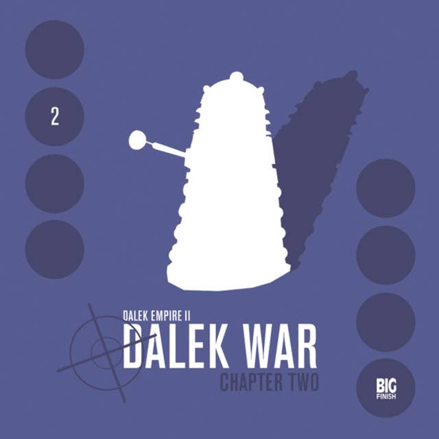 Dalek Empire, Series 2, Chapter 2: Dalek War (Unabridged)