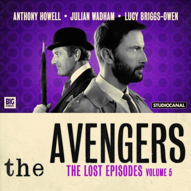 The Avengers, Volume 5: The Lost Episodes (Unabridged)