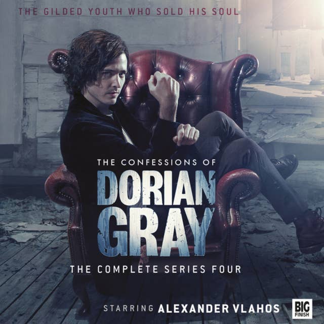 The Confessions of Dorian Gray - The complete series four (Unabridged)