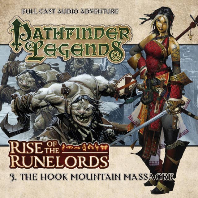 Pathfinder Legends - Rise of the Runelords, 3: The Hook Mountain Massacre (Unabridged)