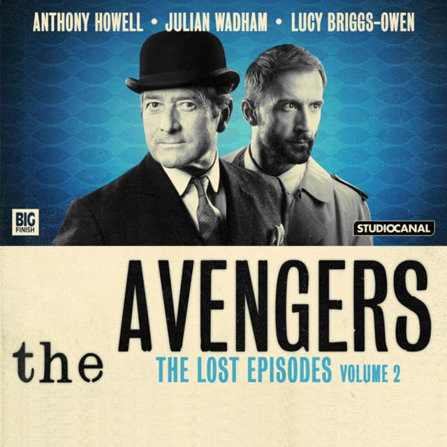 The Avengers, Volume 2: The Lost Episodes (Unabridged)