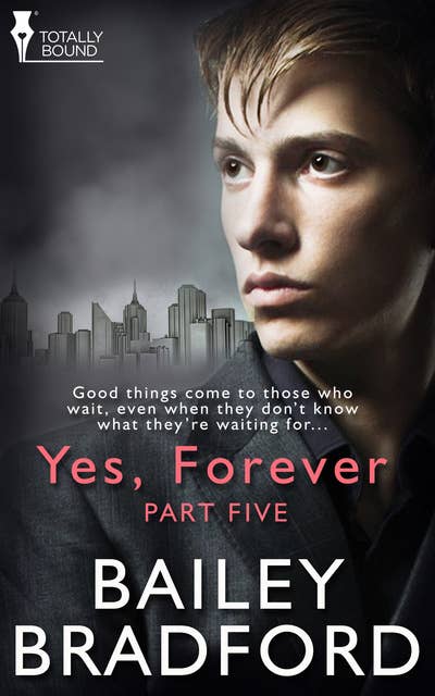 Yes, Forever: Part Five
