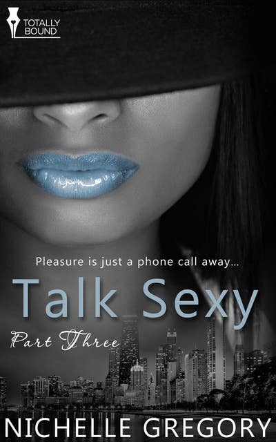 Talk Sexy: Part Three