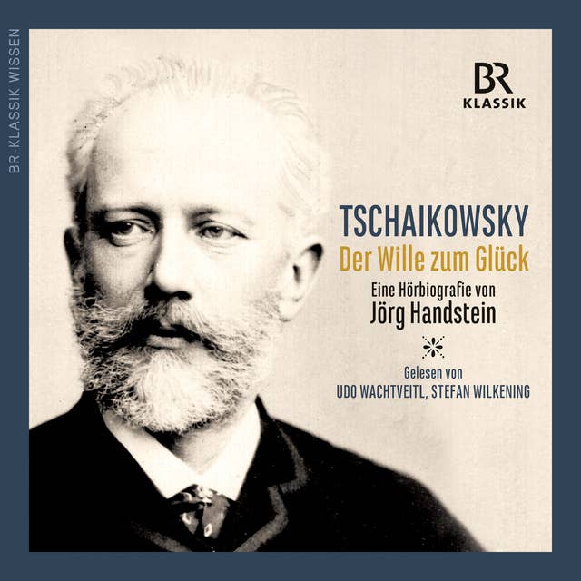 Cover for Peter I. Tschaikowsky: Der Wille zum Glück