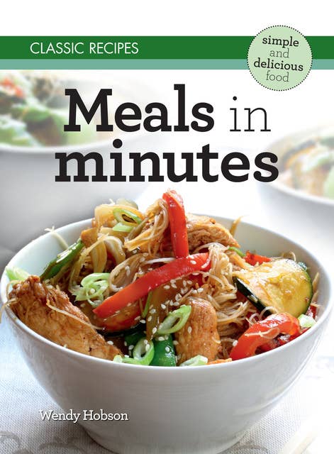 Classic Recipes: Meals in Minutes