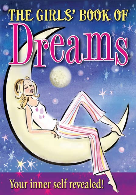 Cover for The Girl's Book Of Dreams: Your secret self revealed!