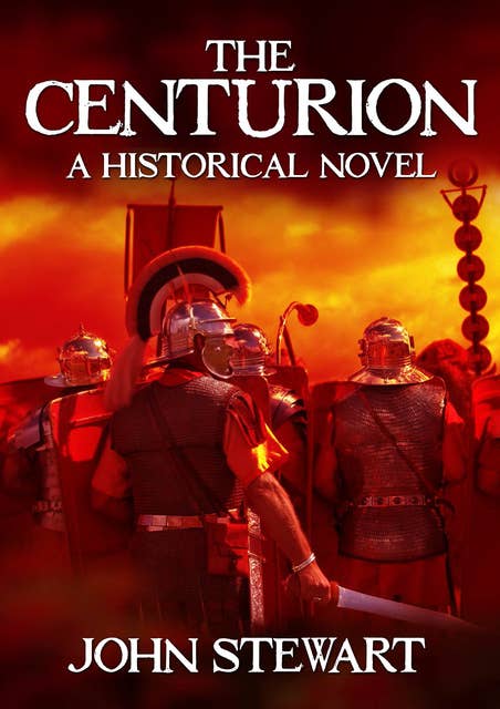 The Centurion: A Historical Novel 