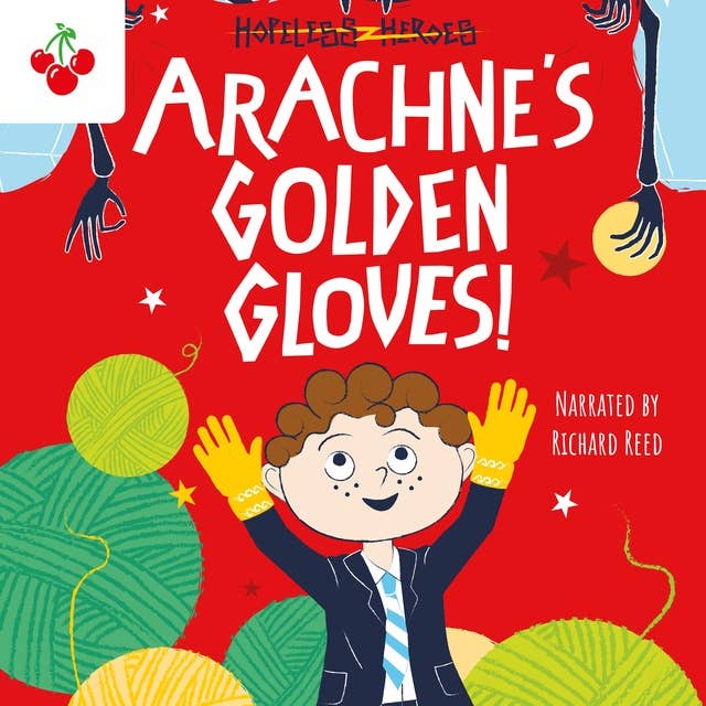 Arachne's Golden Gloves! - Hopeless Heroes, Book 3 (Unabridged)