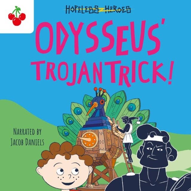 Odysseus' Trojan Trick - Hopeless Heroes, Book 8 (Unabridged)