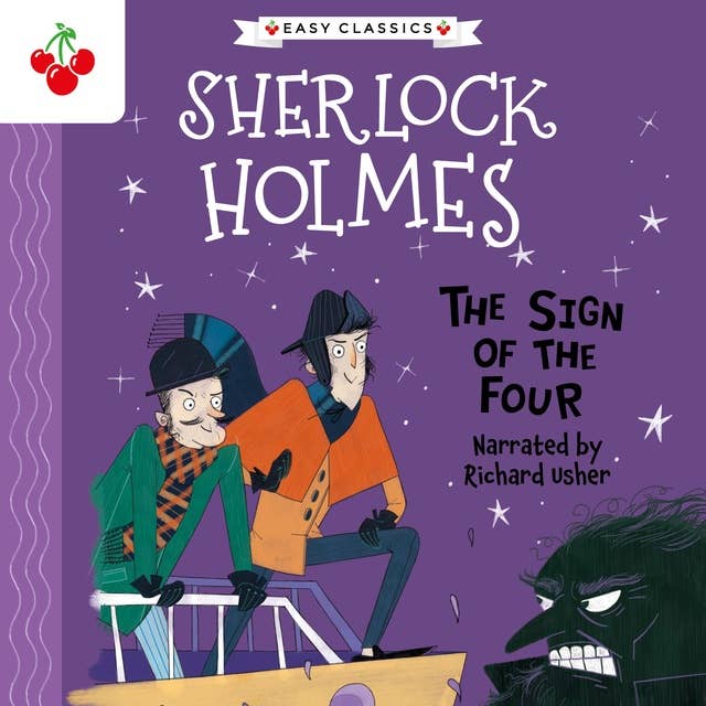 The Sign of the Four - The Sherlock Holmes Children's Collection: Shadows, Secrets and Stolen Treasure (Easy Classics), Season 1 (Unabridged)