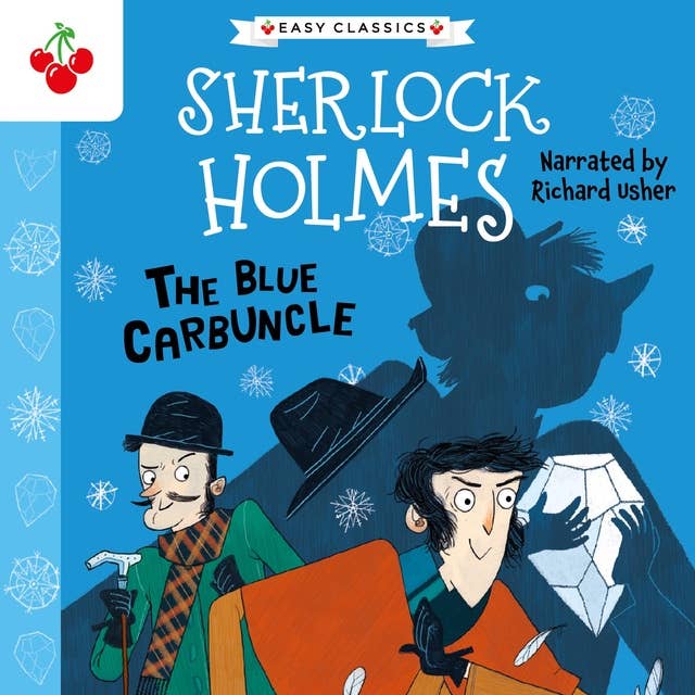 The Blue Carbuncle - The Sherlock Holmes Children's Collection: Shadows, Secrets and Stolen Treasure (Easy Classics), Season 1 (Unabridged)