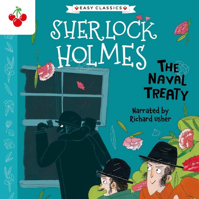 The Naval Treaty - The Sherlock Holmes Children's Collection: Shadows, Secrets and Stolen Treasure (Easy Classics), Season 1 (Unabridged)